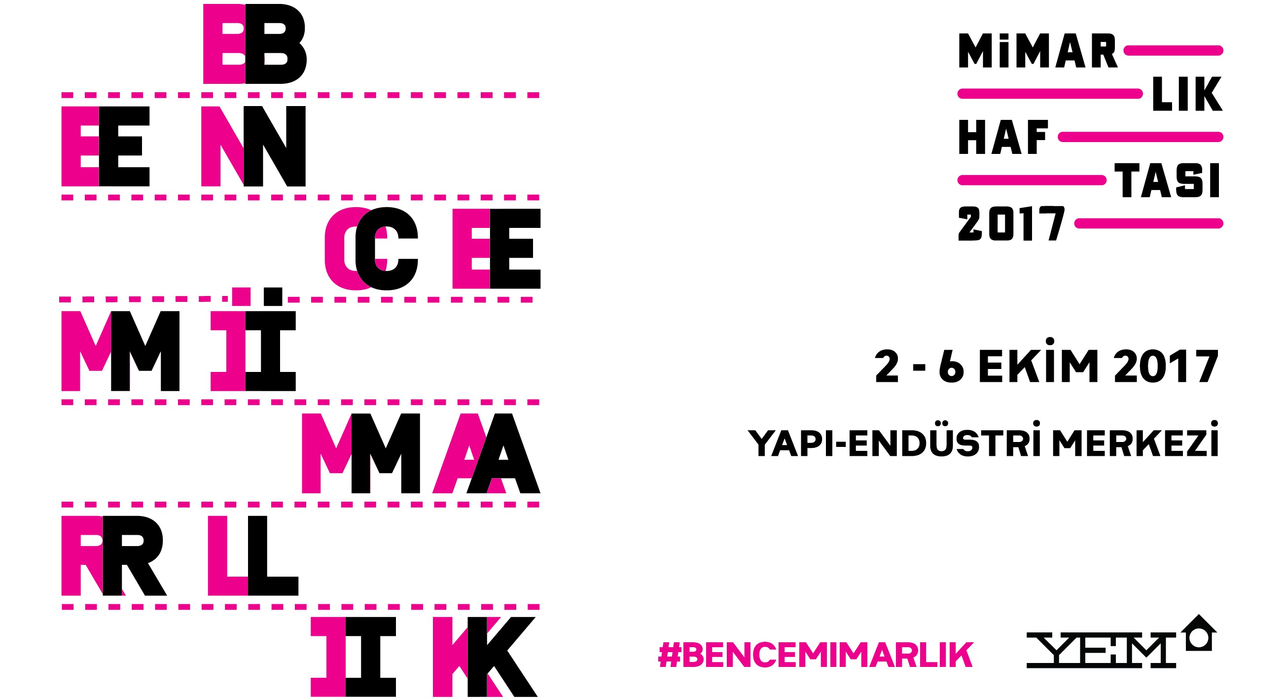 YAPI-ENDÜSTRİ MERKEZİ (YEM), 2-6 EKİM 2017 TARİHLERİ ARASINDA “MİMARLIK HAFTASI ETKİNLİKLERİ” DÜZENLİYOR Mimarlık Haftası 2017