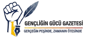 GENÇLİĞİN GÜCÜ HABER GAZETESİ| GERÇEĞİN PEŞİNDE, ZAMANIN ÖTESİNDE